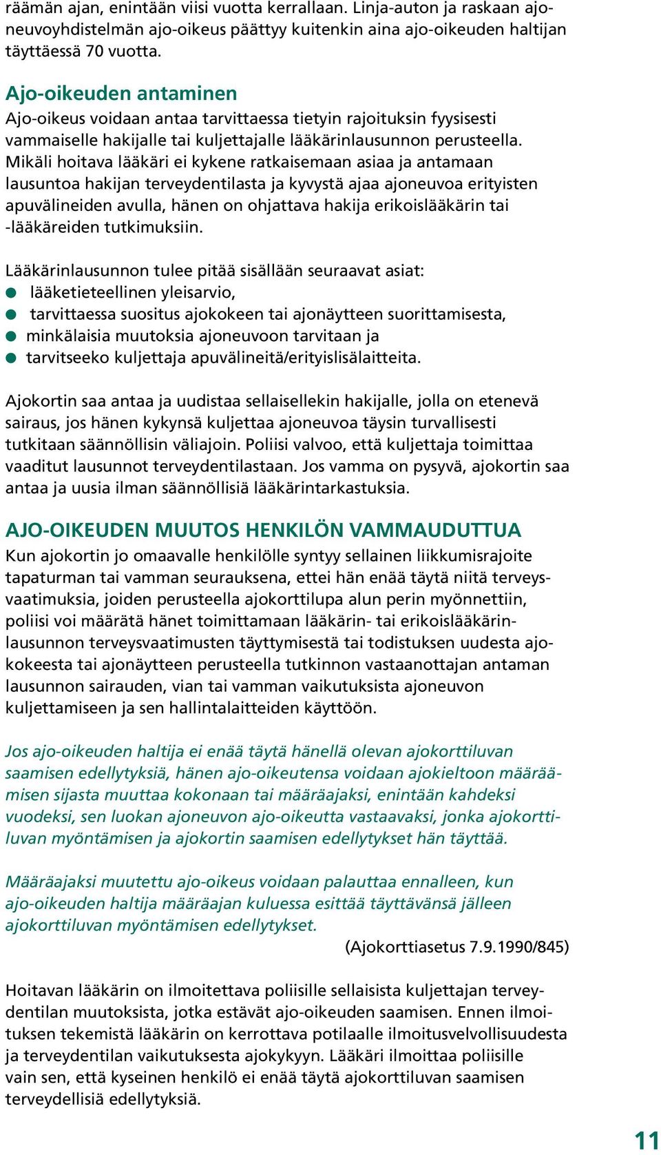 . Mikäli hoitava lääkäri ei kykene ratkaisemaan asiaa ja antamaan.
