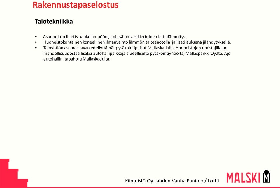 Taloyhtiön asemakaavan edellyttämät pysäköintipaikat Mallaskadulla.