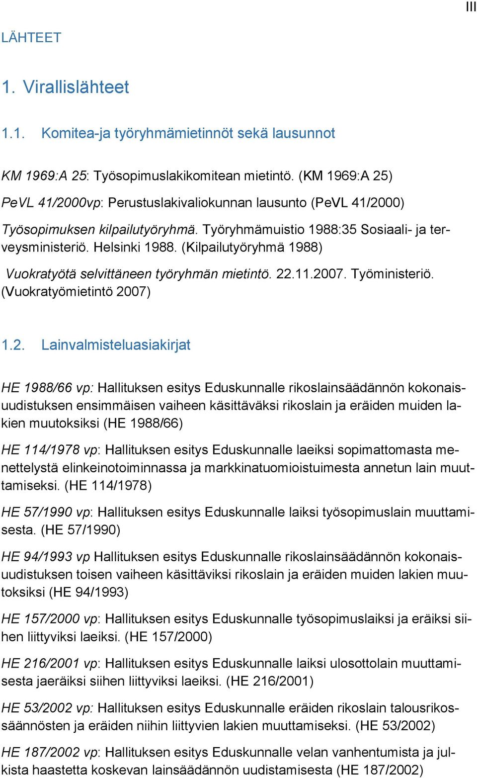 (Kilpailutyöryhmä 1988) Vuokratyötä selvittäneen työryhmän mietintö. 22