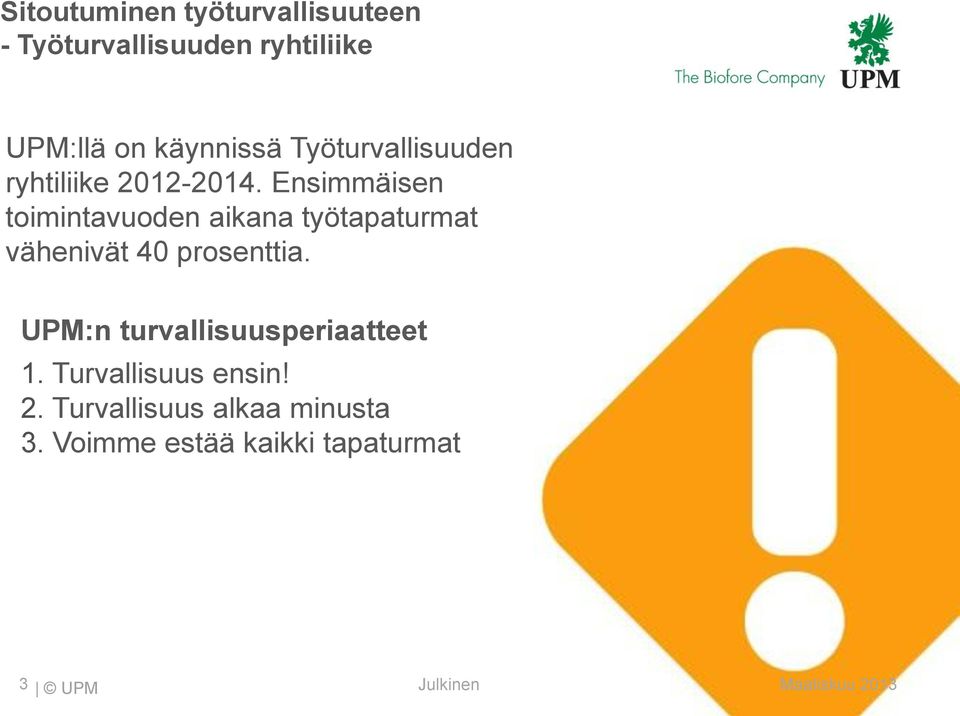 Ensimmäisen toimintavuoden aikana työtapaturmat vähenivät 40 prosenttia.