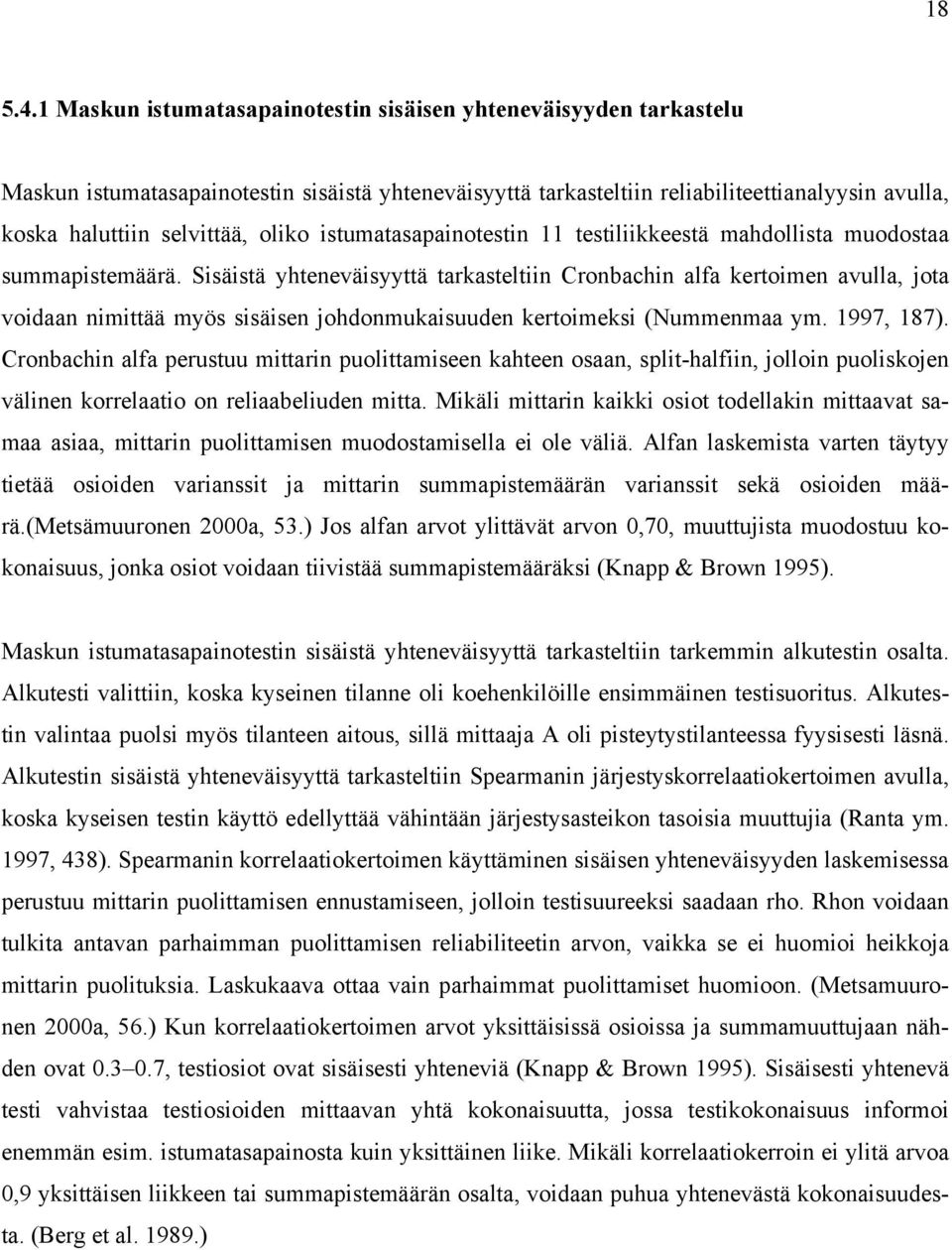 oliko istumatasapainotestin 11 testiliikkeestä mahdollista muodostaa summapistemäärä.