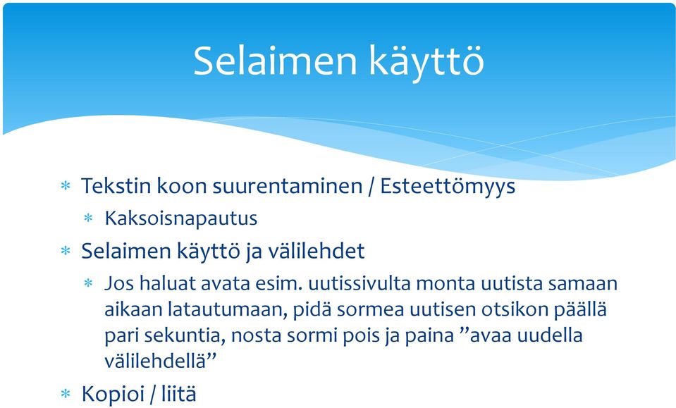 uutissivulta monta uutista samaan aikaan latautumaan, pidä sormea uutisen