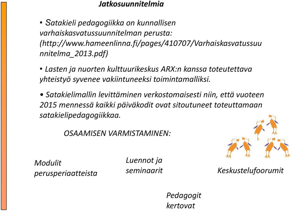 pdf) Lasten ja nuorten kulttuurikeskus ARX:n kanssa toteutettava yhteistyö syvenee vakiintuneeksi toimintamalliksi.