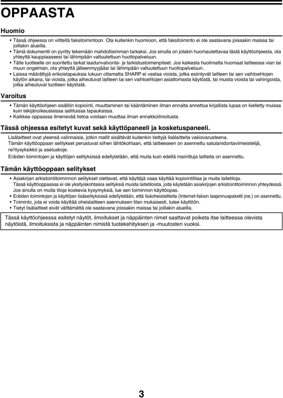 Tälle tuotteelle on suoritettu tarkat laadunvalvonta- ja tarkistustoimenpiteet.