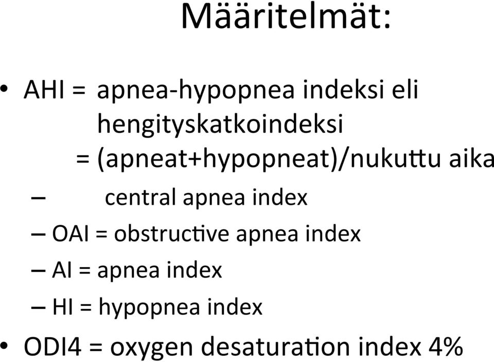 CAI =central apnea index OAI = obstruc@ve apnea index AI
