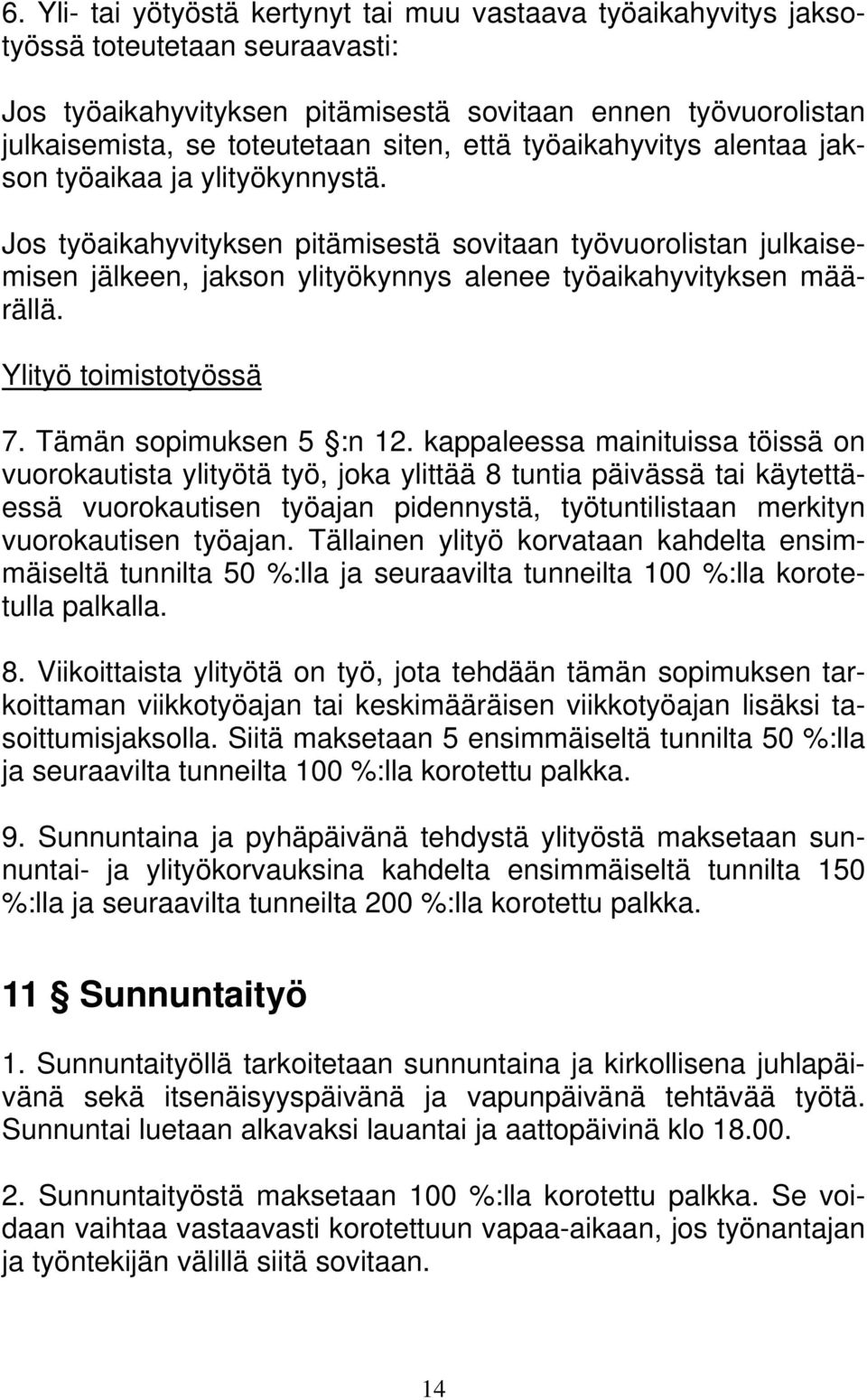 Ylityö toimistotyössä 7. Tämän sopimuksen 5 :n 12.