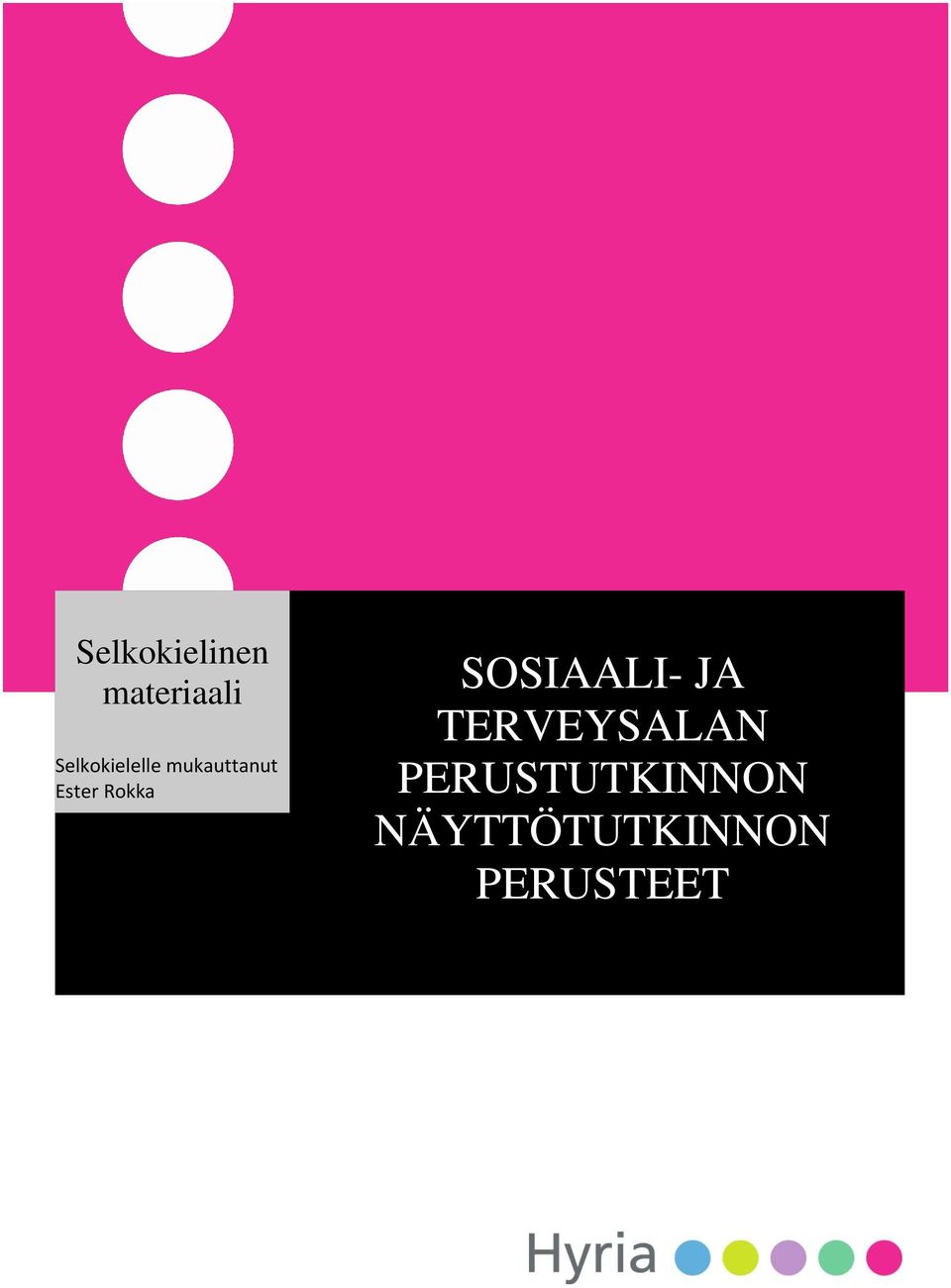 Rokka SOSIAALI- JA TERVEYSALAN