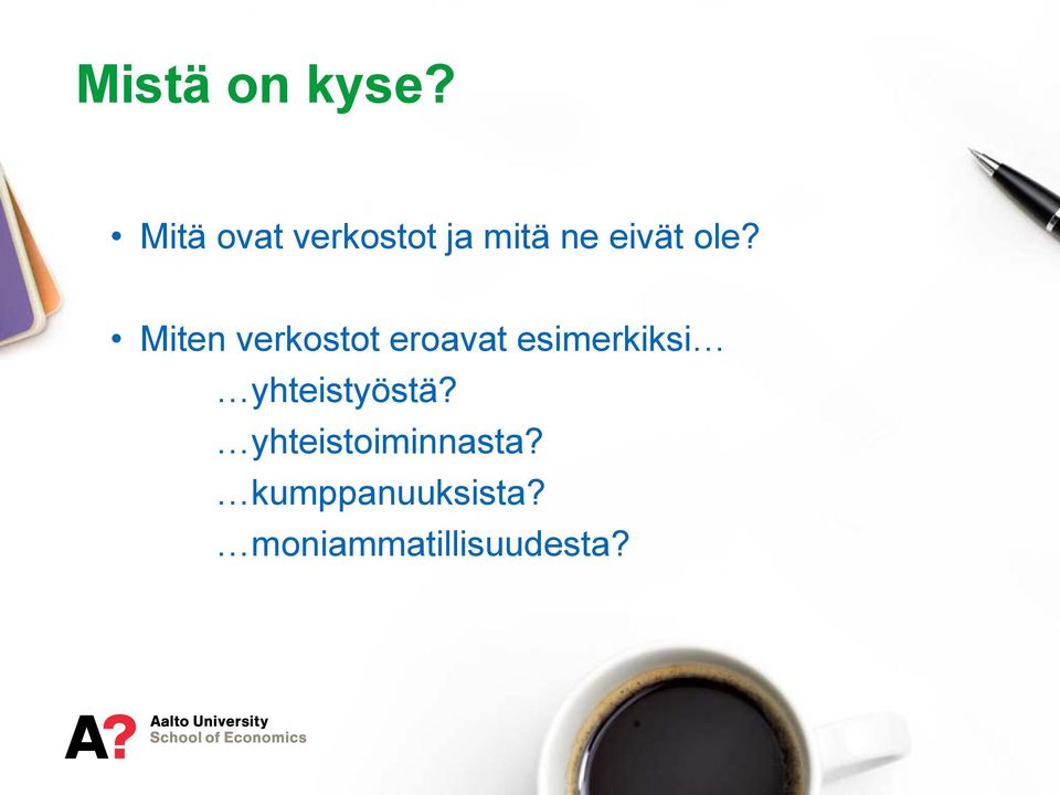 Miten verkostot eroavat esimerkiksi