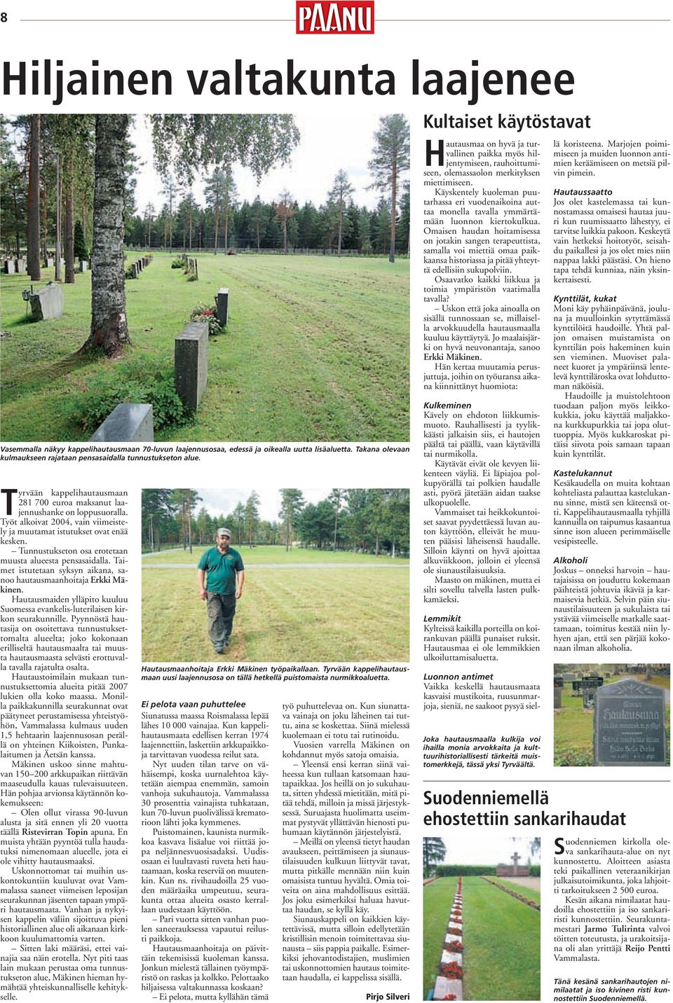 Tunnustukseton osa erotetaan muusta alueesta pensasaidalla. Taimet istutetaan syksyn aikana, sanoo hautausmaanhoitaja Erkki Mäkinen.