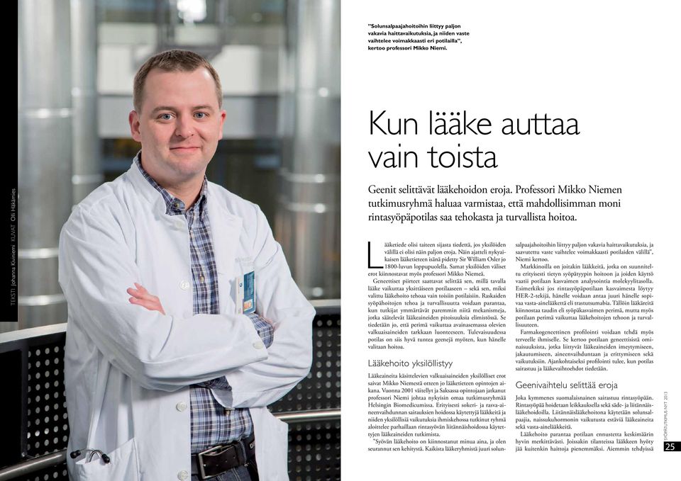 Professori Mikko Niemen tutkimusryhmä haluaa varmistaa, että mahdollisimman moni rintasyöpäpotilas saa tehokasta ja turvallista hoitoa.