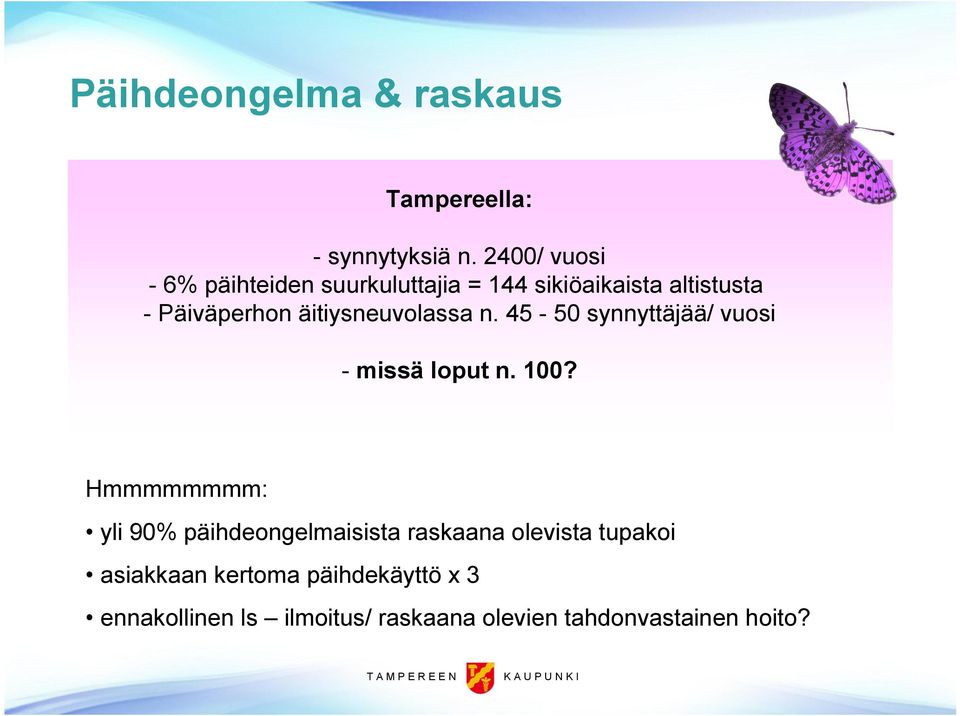 äitiysneuvolassa n. 45-50 synnyttäjää/ vuosi - missä loput n. 100?