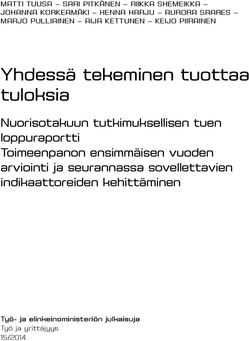 tutkimuksellisen tuen loppuraportti Toimeenpanon ensimmäisen vuoden arviointi ja seurannassa