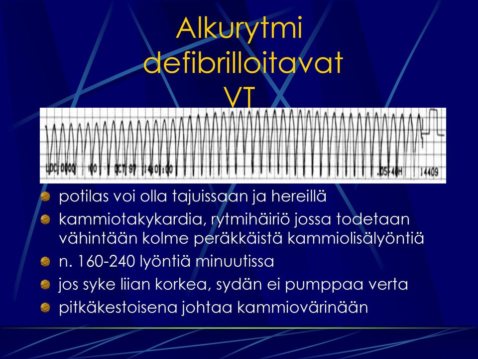 kolme peräkkäistä kammiolisälyöntiä n.