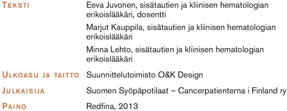 sisätautien ja kliinisen hematologian erikoislääkäri Ulkoas u ja taitto