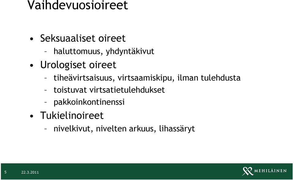 virtsaamiskipu, ilman tulehdusta toistuvat