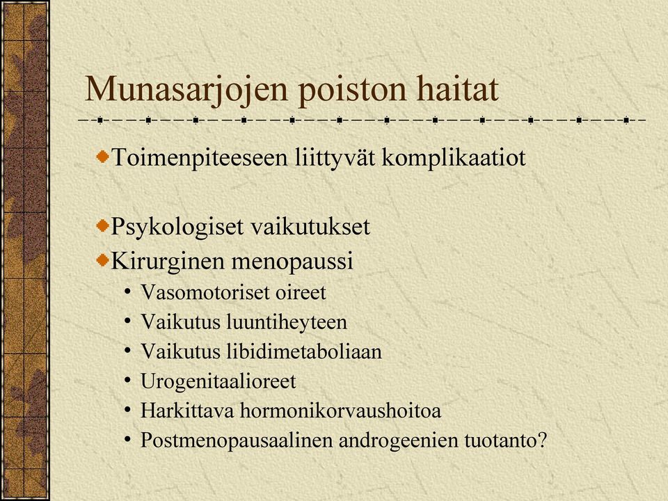 Vaikutus luuntiheyteen Vaikutus libidimetaboliaan Urogenitaalioreet