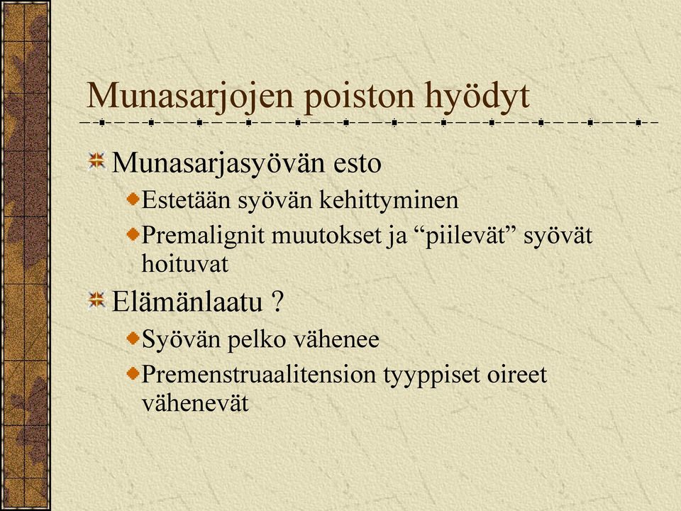 ja piilevät syövät hoituvat Elämänlaatu?