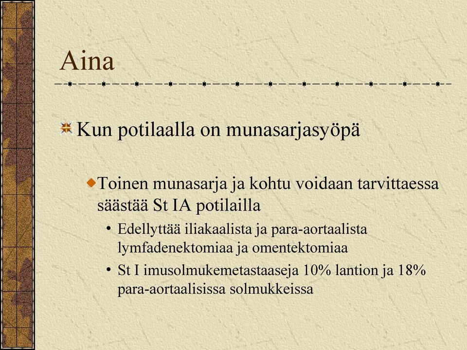 iliakaalista ja para-aortaalista lymfadenektomiaa ja omentektomiaa