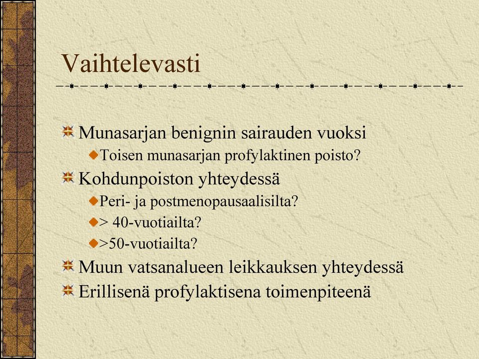Kohdunpoiston yhteydessä Peri- ja postmenopausaalisilta?