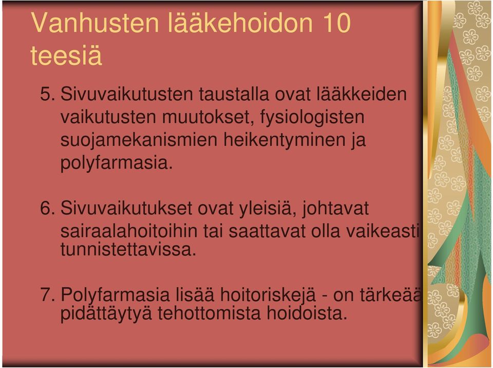 suojamekanismien heikentyminen ja polyfarmasia. 6.
