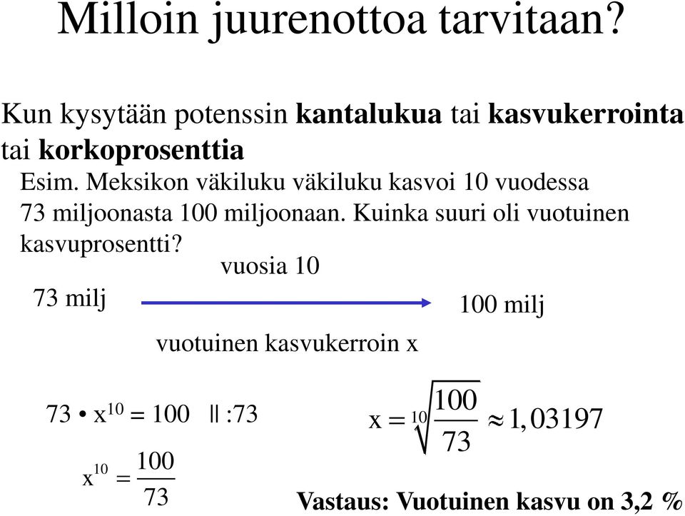 Meksikon väkiluku väkiluku kasvoi 10 vuodessa 73 miljoonasta 100 miljoonaan.