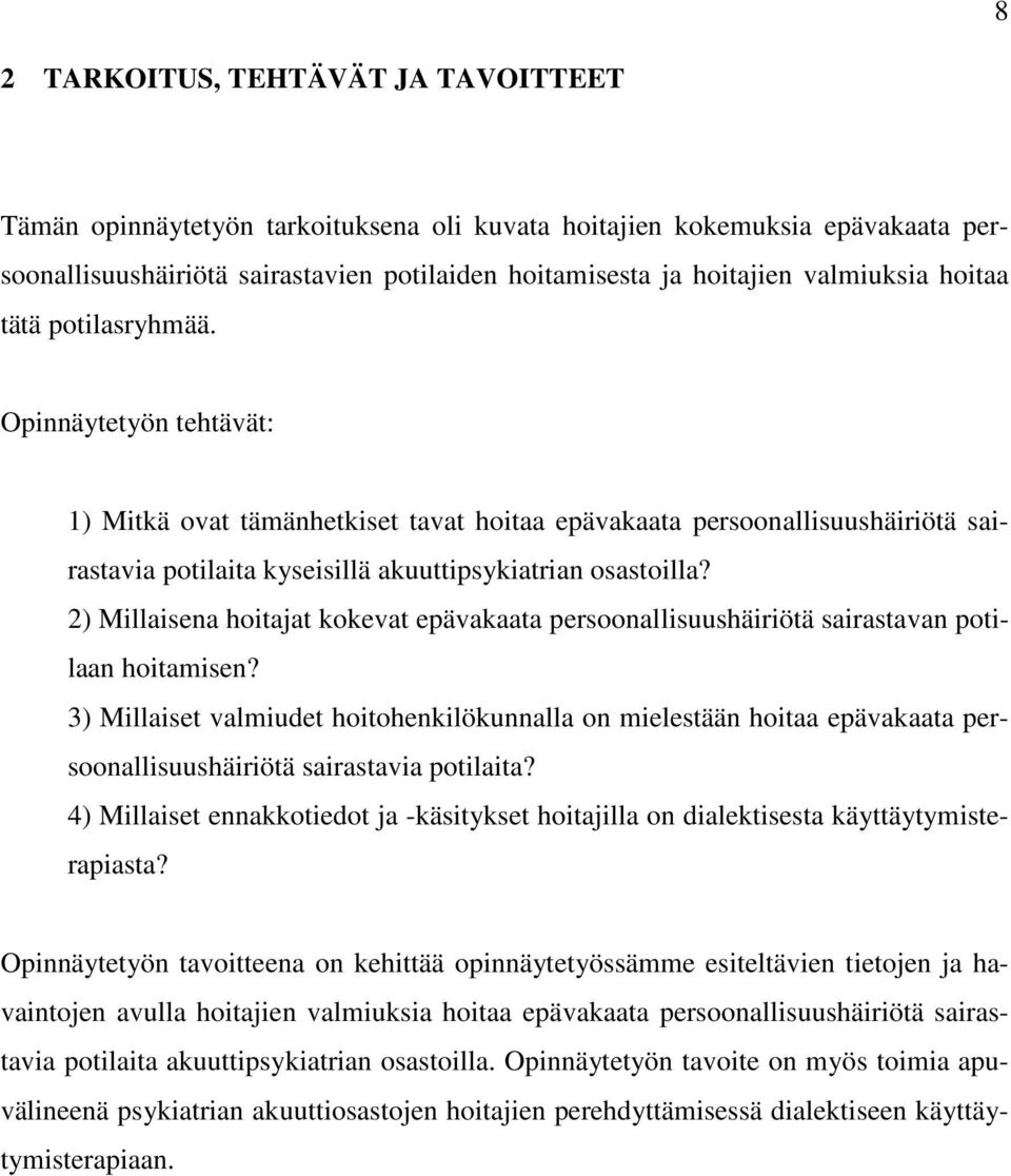 2) Millaisena hoitajat kokevat epävakaata persoonallisuushäiriötä sairastavan potilaan hoitamisen?