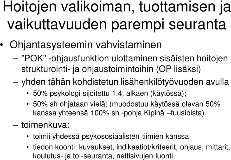 alkaen (käytössä); 50% sh ohjataan vielä; (muodostuu käytössä olevan 50% kanssa yhteensä 100% sh -pohja Kipinä fuusioista) toimenkuva: toimii