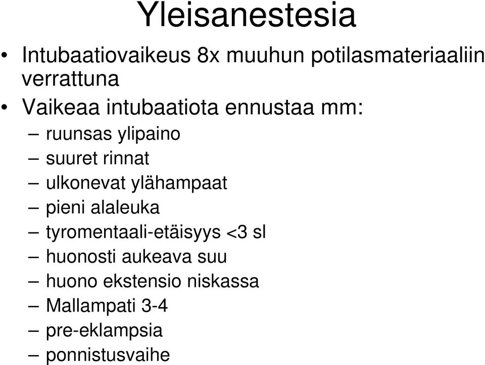 rinnat ulkonevat ylähampaat pieni alaleuka tyromentaali-etäisyys <3 sl