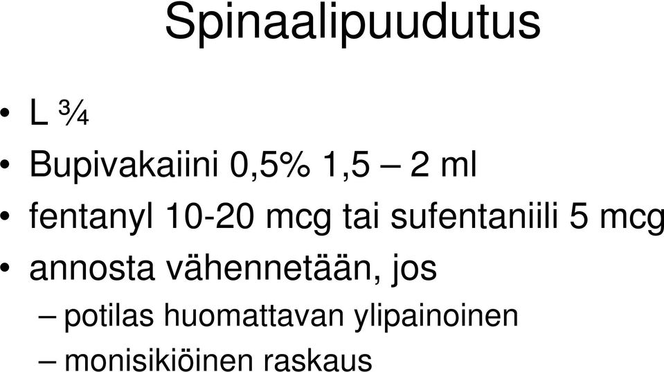 mcg annosta vähennetään, jos potilas