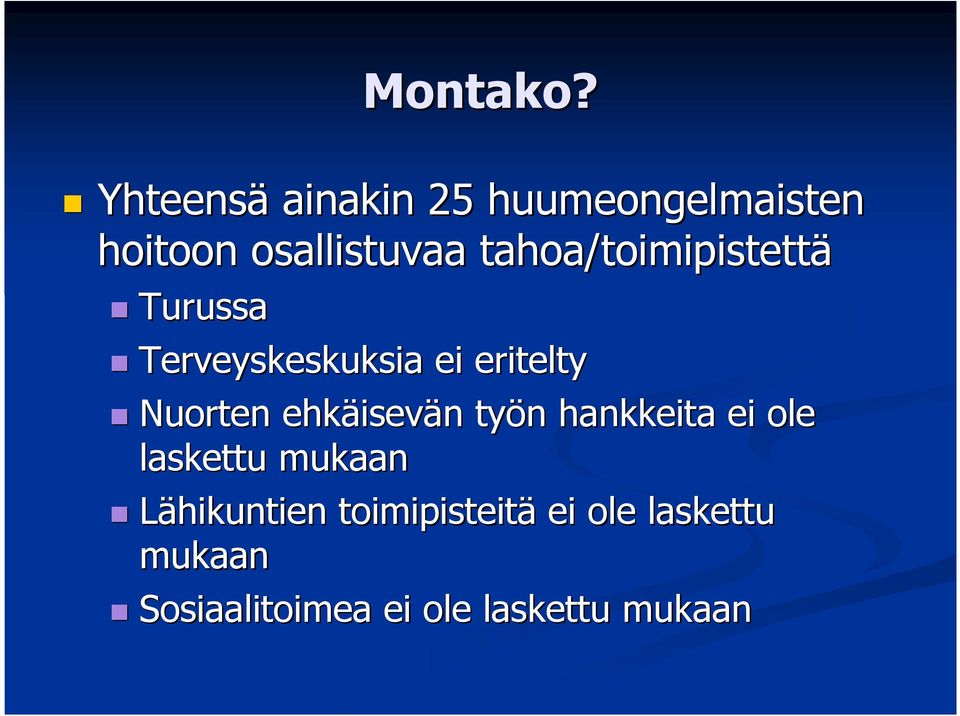 tahoa/toimipistettä Turussa Terveyskeskuksia ei eritelty Nuorten
