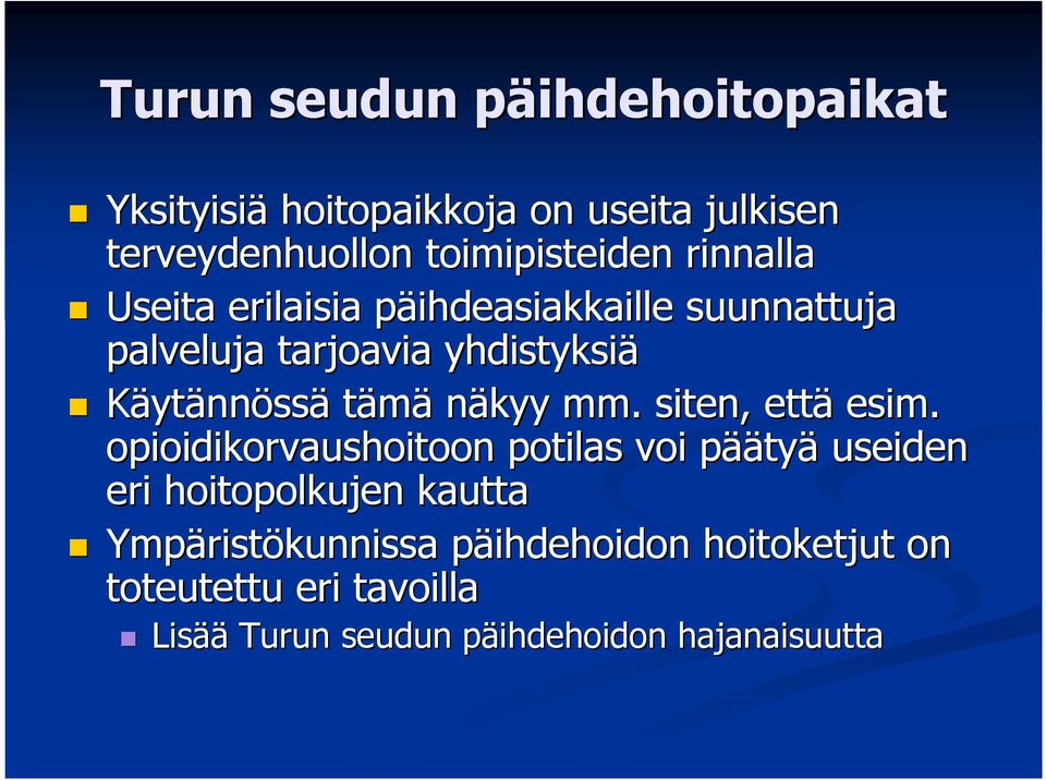 näkyy mm. siten, että esim.
