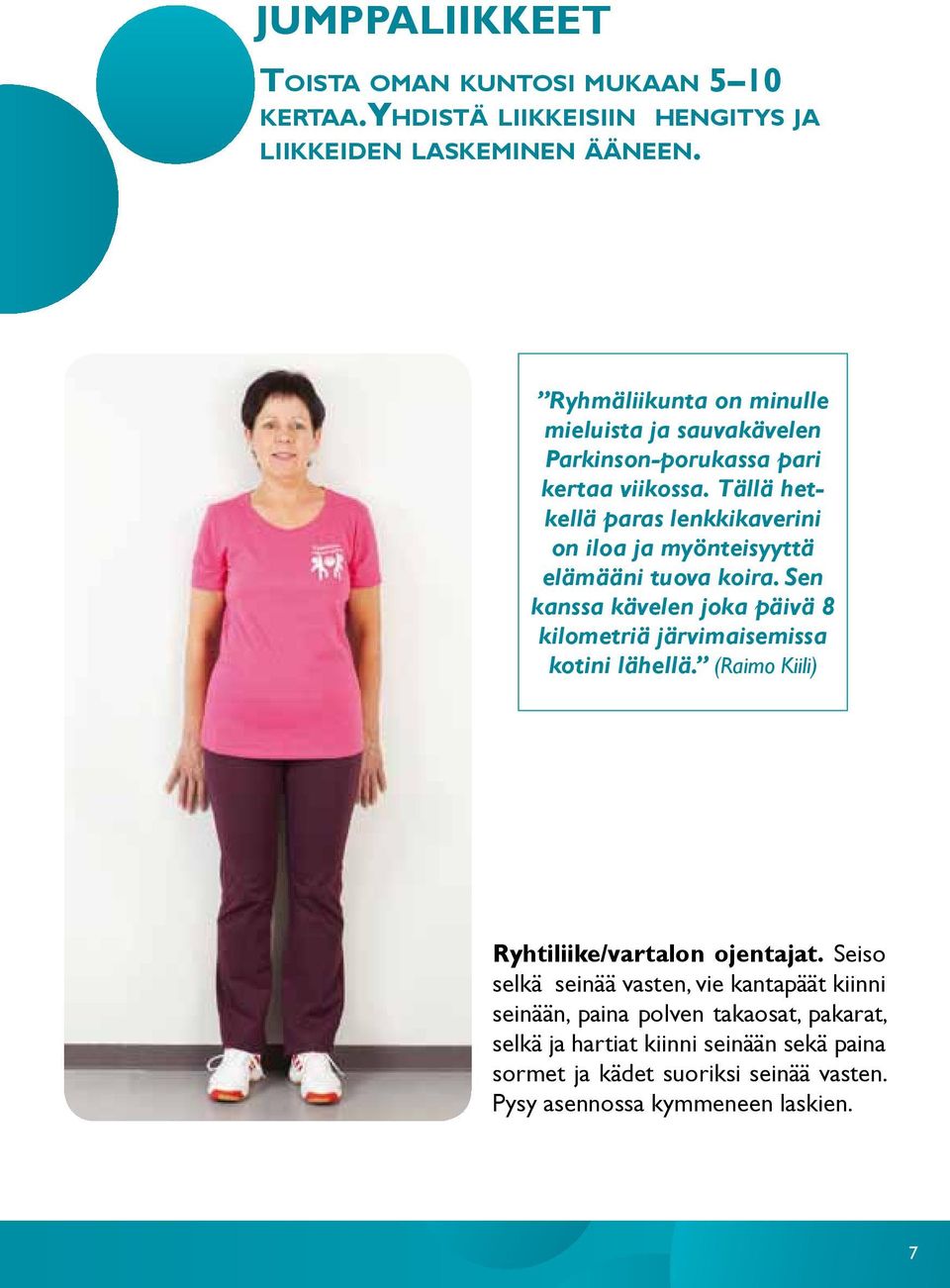 Tällä hetkellä paras lenkkikaverini on iloa ja myönteisyyttä elämääni tuova koira.