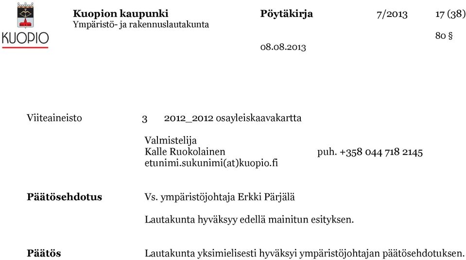 sukunimi(at)kuopio.fi Päätösehdotus Vs.