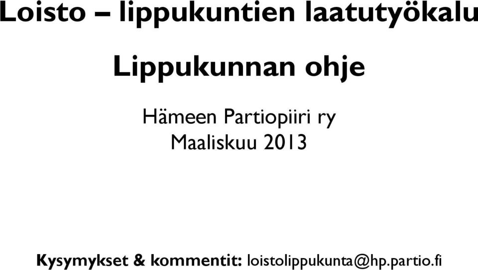 Partiopiiri ry Maaliskuu 2013