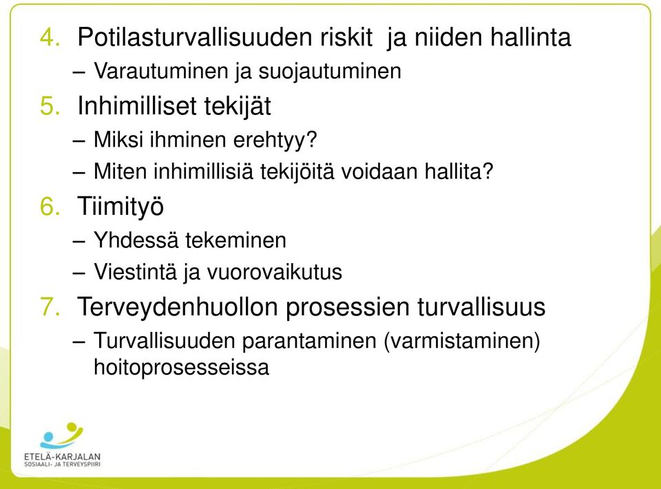 Miten inhimillisiä tekijöitä voidaan hallita? 6.