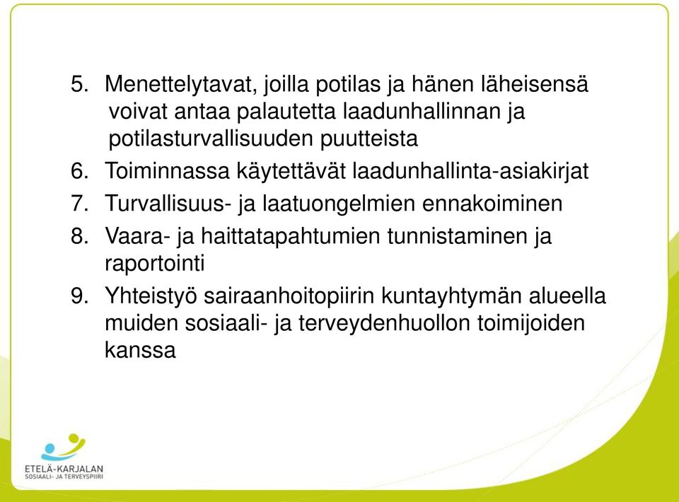 Turvallisuus- ja laatuongelmien ennakoiminen 8.