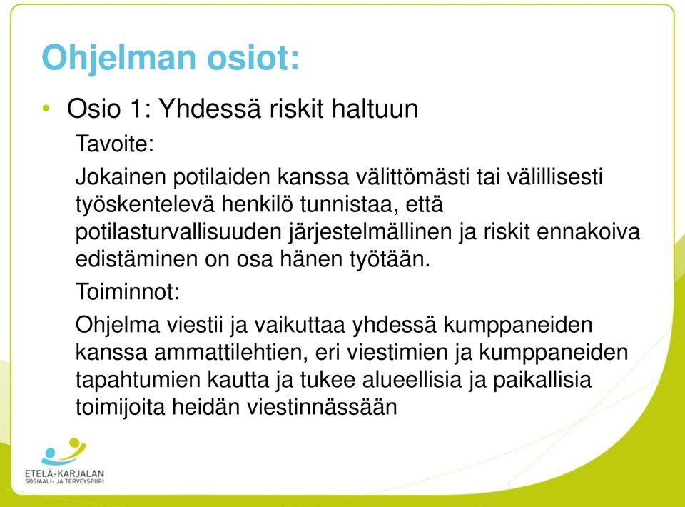 edistäminen on osa hänen työtään.