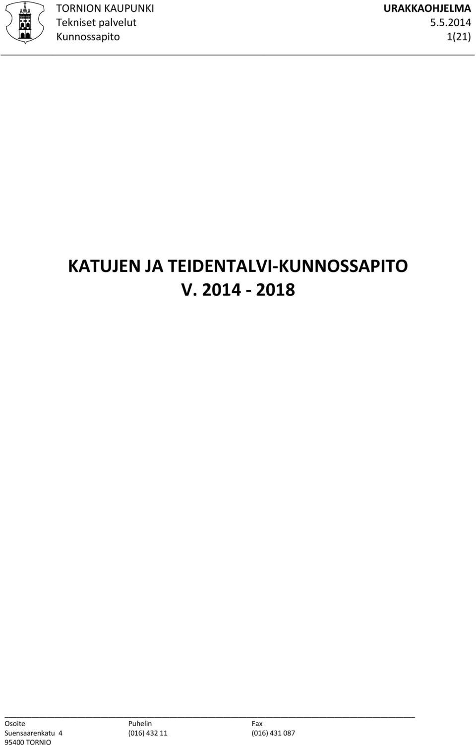 5.2014 1(21) KATUJEN JA TEIDENTALVI-KUNNOSSAPITO V.