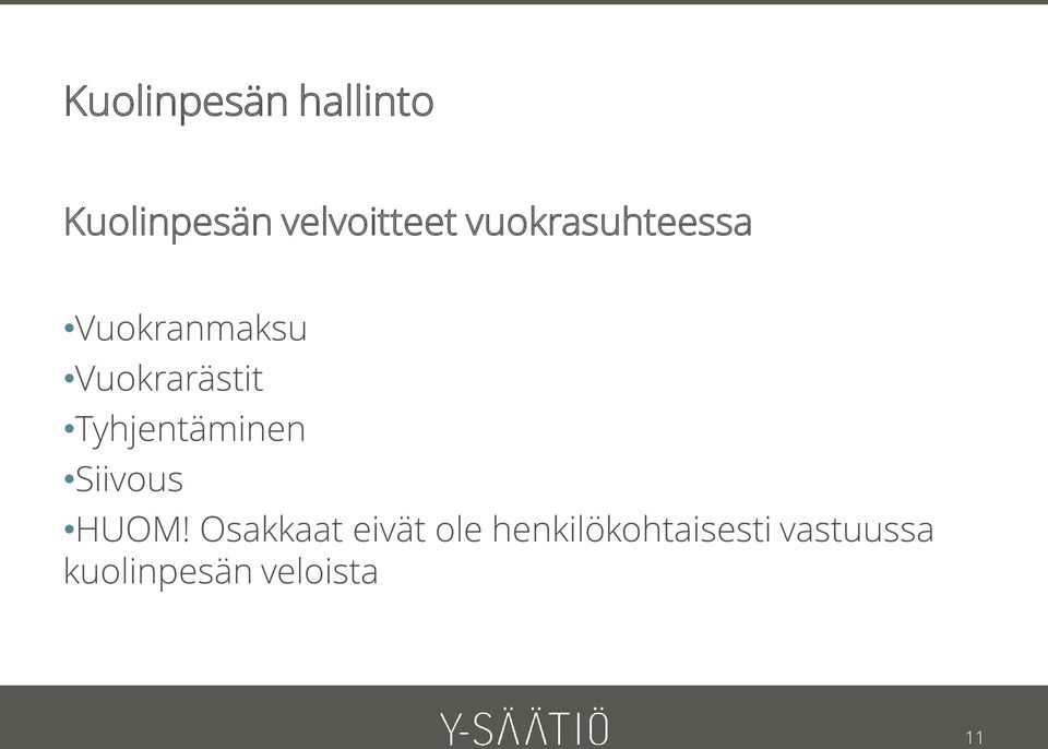 Tyhjentäminen Siivous HUOM!