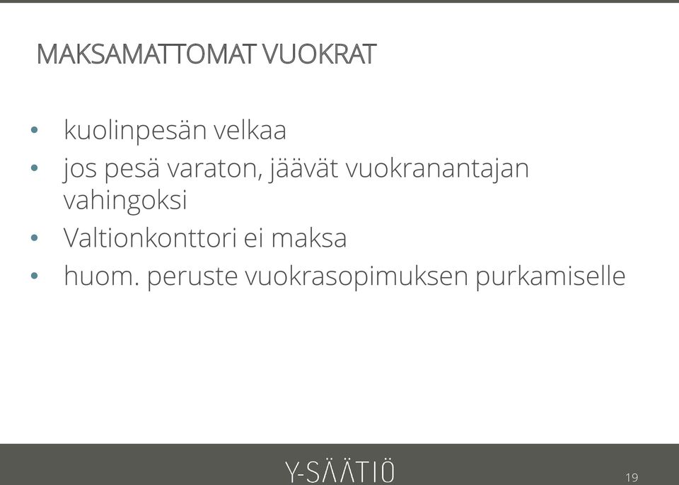 vahingoksi Valtionkonttori ei maksa huom.