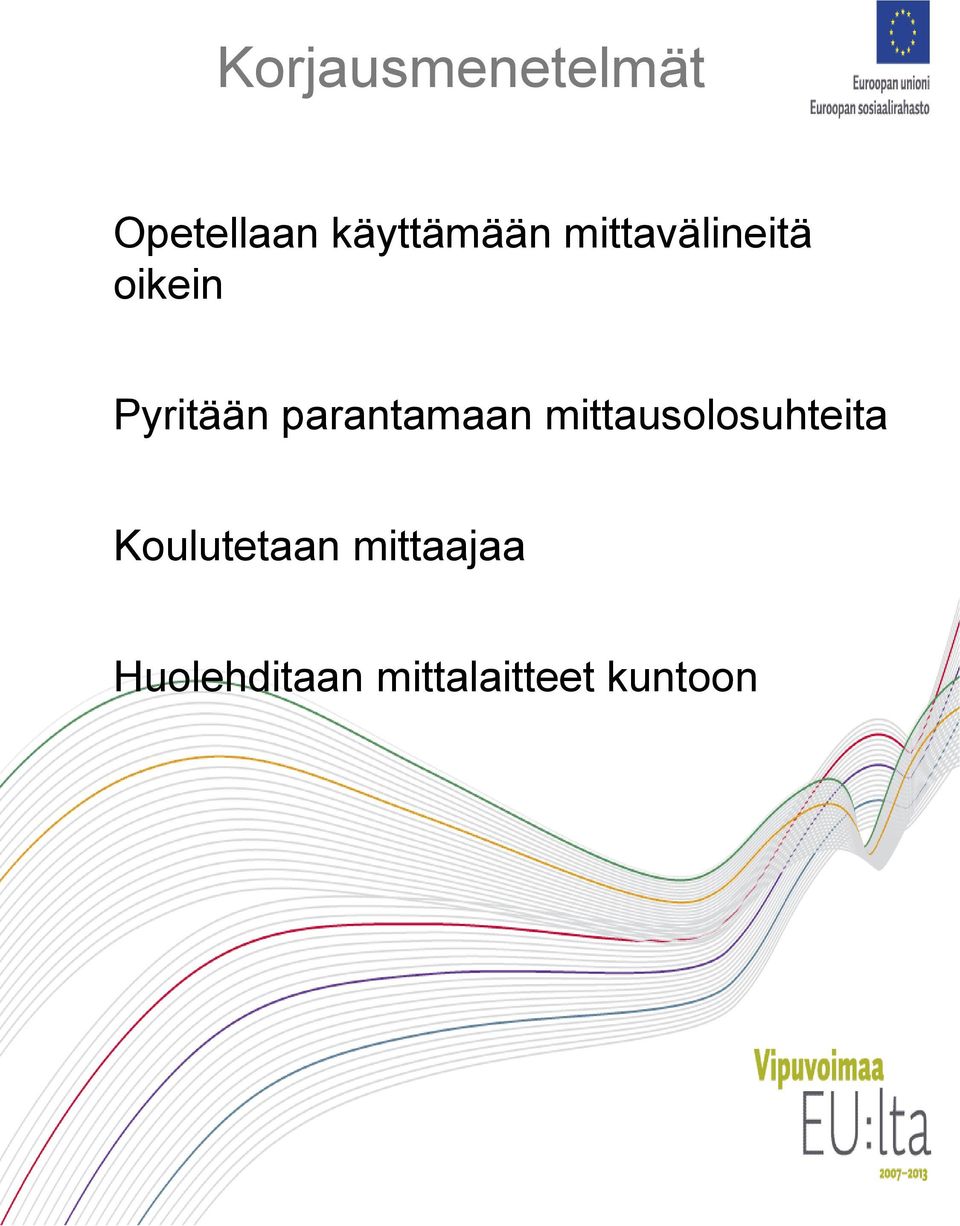 parantamaan mittausolosuhteita