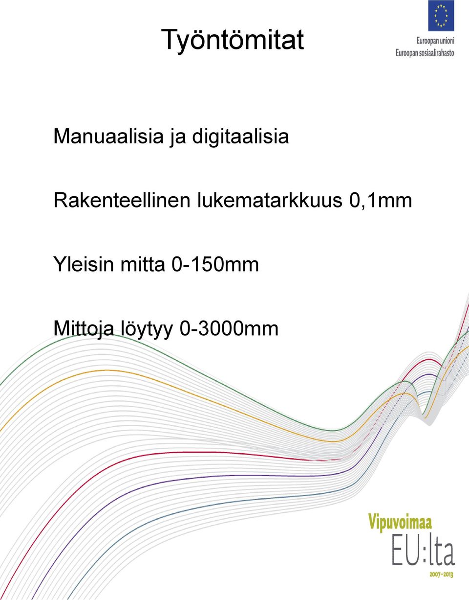 lukematarkkuus 0,1mm Yleisin