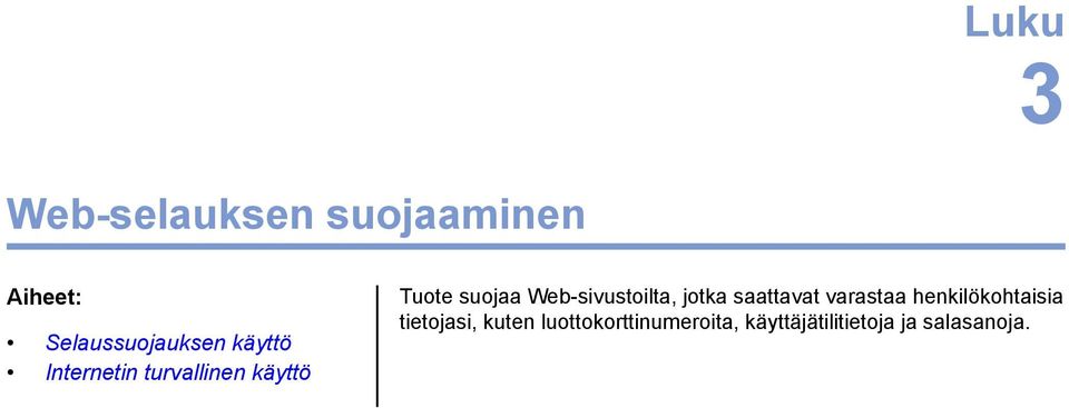 Web-sivustoilta, jotka saattavat varastaa henkilökohtaisia