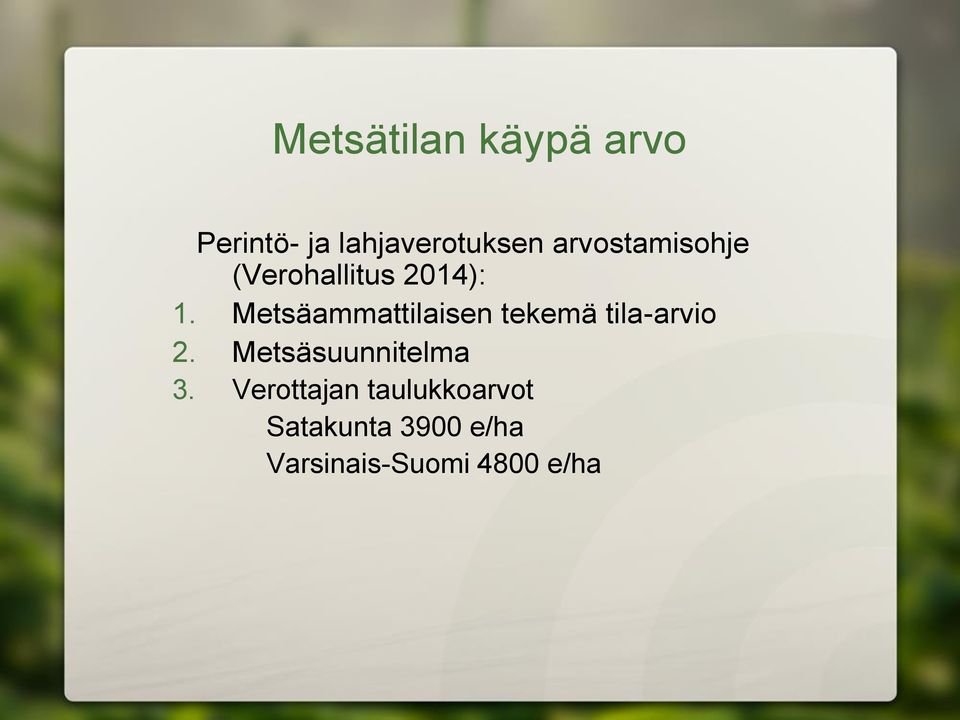 Metsäammattilaisen tekemä tila-arvio 2.