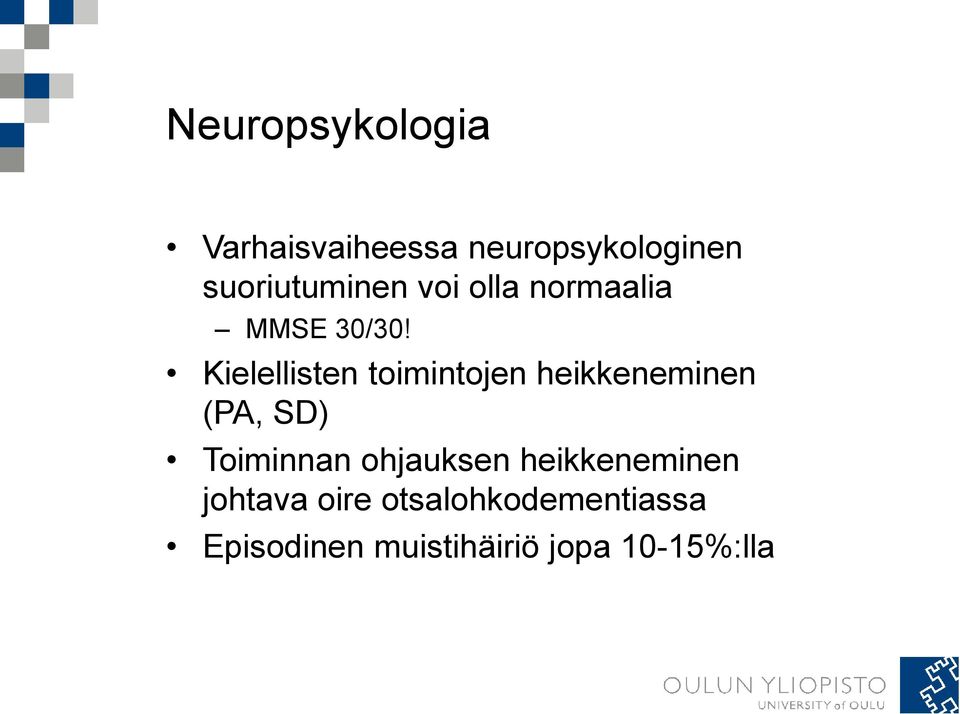 Kielellisten toimintojen heikkeneminen (PA, SD) Toiminnan