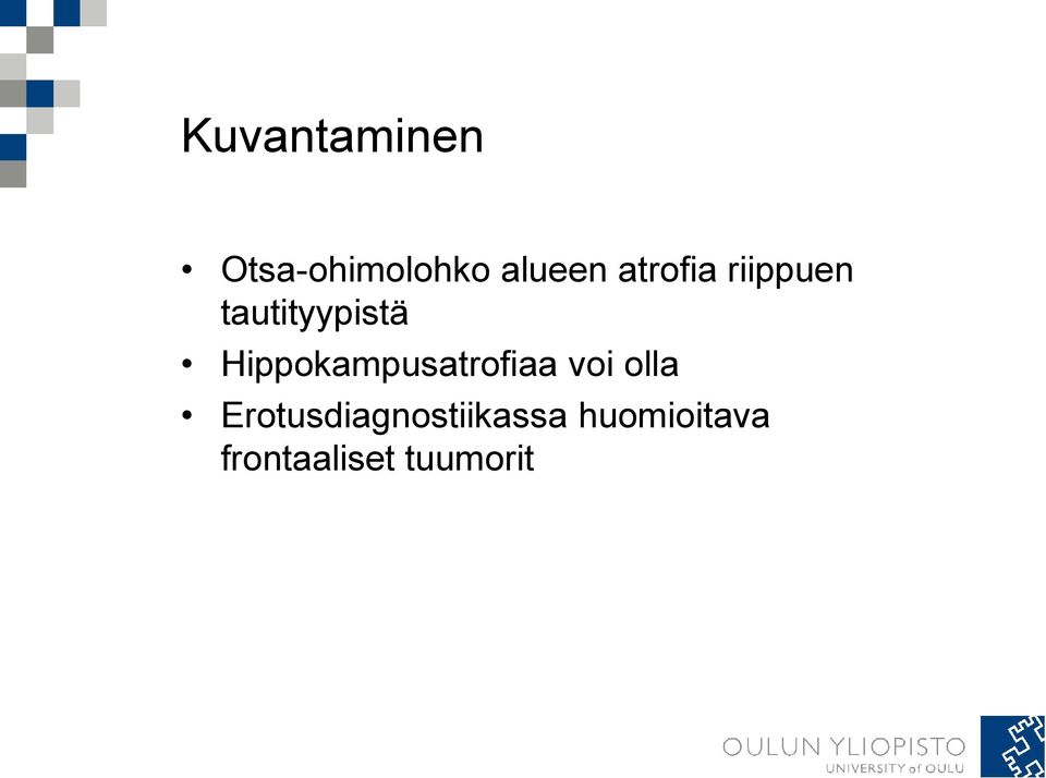 Hippokampusatrofiaa voi olla