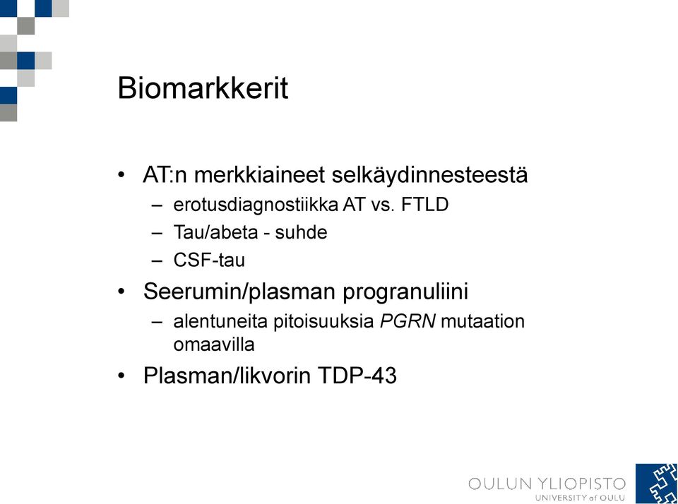 FTLD Tau/abeta - suhde CSF-tau Seerumin/plasman