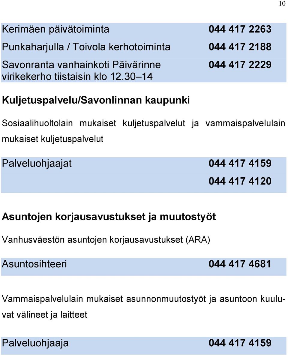 30 14 Kuljetuspalvelu/Savonlinnan kaupunki Sosiaalihuoltolain mukaiset kuljetuspalvelut ja vammaispalvelulain mukaiset kuljetuspalvelut