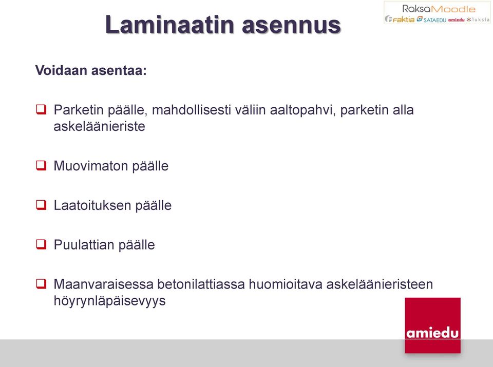 Muovimaton päälle Laatoituksen päälle Puulattian päälle