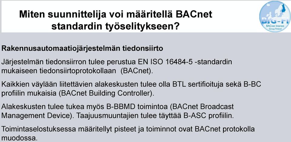 tiedonsiirtoprotokollaan (BACnet).